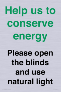 Help us to conserve energy - Please open the blinds and use natural light